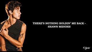 There's Nothing Holdin' Me Back - Shawn Mendes (lyrics)