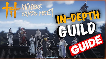 Guilds & Guild Wars Explained in Where Winds Meet – The Ultimate In-Depth Guide!