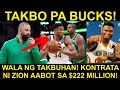 CELTICS TINIRA ANG BUCKS! TAKBO PA! ZION $222 MILLION CONTRACT! SUGAL TO SA PELICANS!