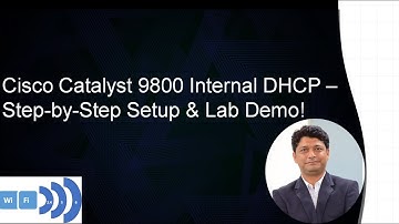 Cisco 9800 WLC – Configuring Internal DHCP | Part 8 | Step-by-Step Guide