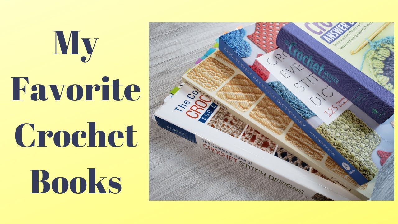 10 Best Crochet Books Every Crocheter Needs - Nicki's Homemade Crafts