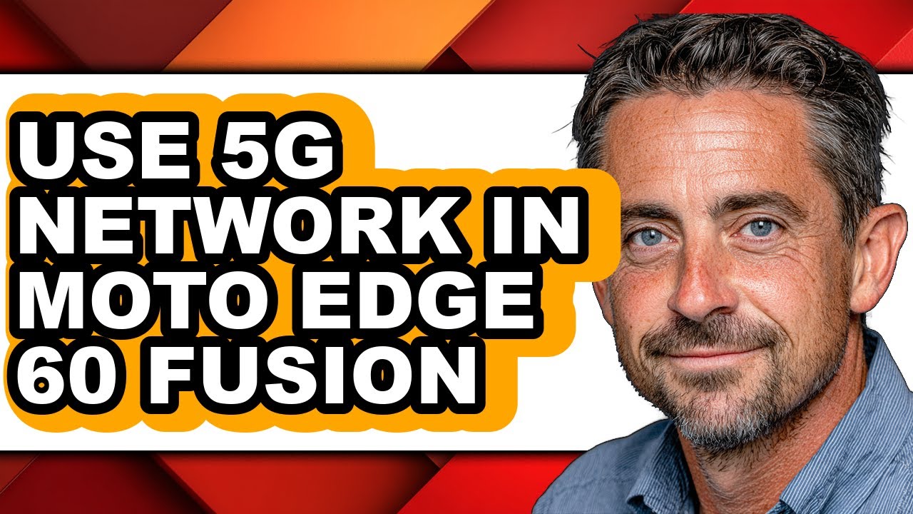 How to Use 5g Network in Moto Edge 60 Fusion - Easy Guide