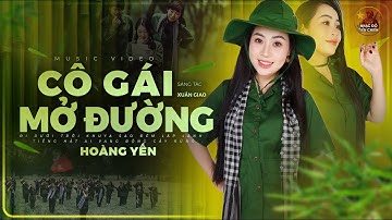 Cô Gái Mở Đường - Hoàng Yến I Nhạc Đỏ Cách Mạng Hào Hùng I Kỷ Niệm 50 Năm Thống Nhất Đất Nước