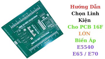 PCB Mạch Công Suất Nguồn INVERTER 16 Fet Lớn Biến Áp E65/E70 Nằm | Linh Kiện Quỳnh Diễn