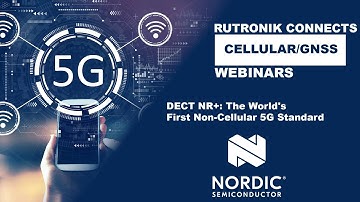 Rutronik Cellular/GNSS Webinars - DECT NR+: The World