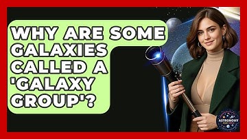 Why Are Some Galaxies Called A 