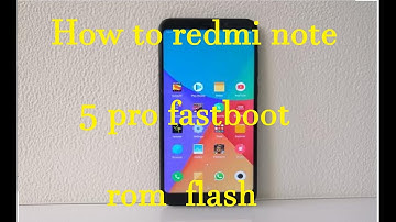 How to redmi note 5 pro fastboot rom flash