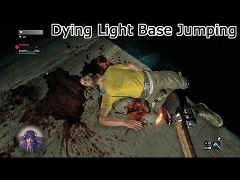 Dying Light - BASE Jumping w/ FLuffee
