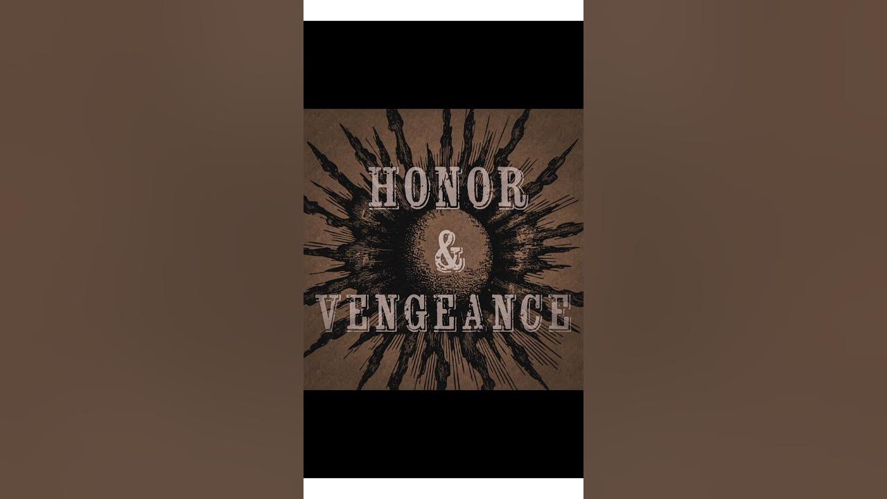 Honor & Vengeance