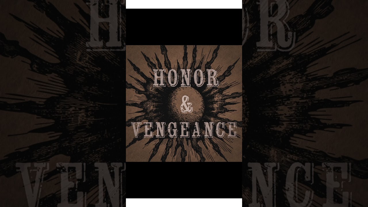 Honor & Vengeance