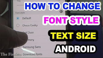 How to change font style and text size in android (Samsung/Xiaomi)