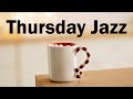 Thursday Jazz Music - Cozy Bossa Nova Jazz - Coffee Background Morning Jazz Music