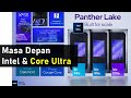 LIVE : Intel Panther Lake 18A - Masa Depan Core Ultra ?