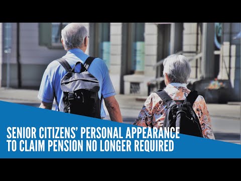 Senior citizens’ personal appearance to claim pension no longer required