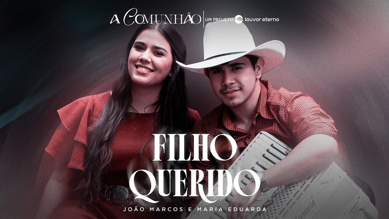 Filho Querido – João Marcos e Maria Eduarda | A Comunhão (Vídeo Oficial)
