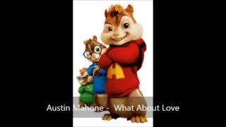 Austin Mahone -  What About Love (Version Chipmunks)