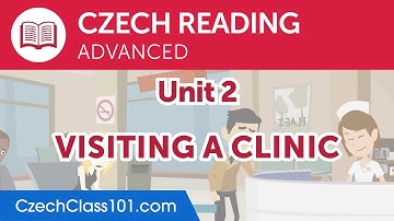 Czech Advanced Reading Practice - Visiting a Clinic