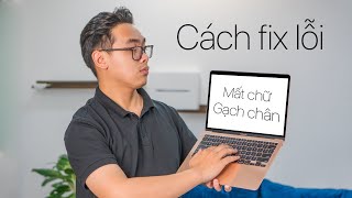Cách gõ tiếng Việt trên MacBook không gạch chân, không mất chữ !