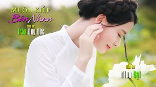 Video thumbnail of "Muôn Kiếp Bên Nhau | Trần Duy Đức | Minh Đạt hát (4K) 20200707"