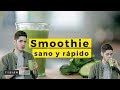 Smoothie verde // Sano y rápido