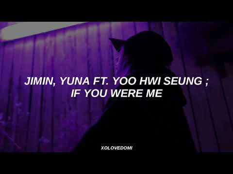 Jimin, Yuna Ft. Yoo Hwi Seung - If You Were Me // Sub Español