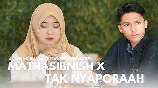 MATHASIBNISH X TAK NYAPORAAH - ANANDA DHIMAS AFRI FEAT ZIEY KHAWAZIEY
