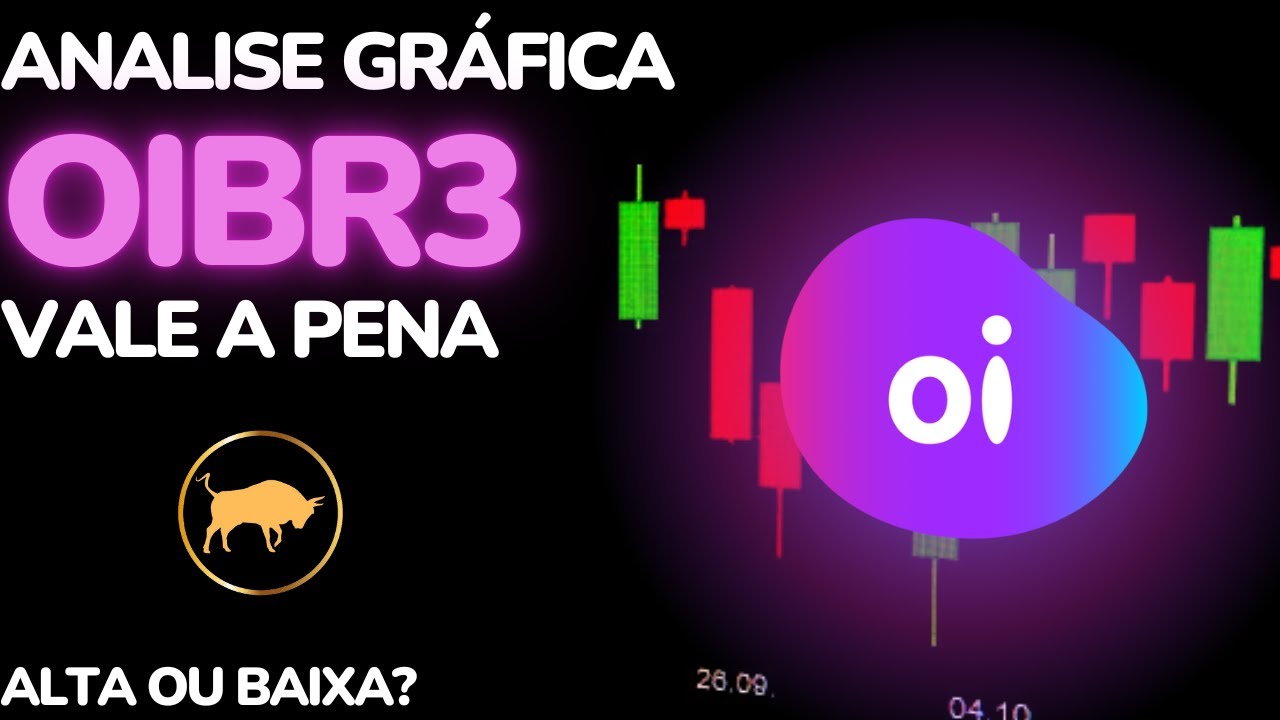 OIBR3 ANALISE DE HOJE - OIBR3 HOJE - OIBR3 NOTICIAS HOJE