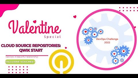Cloud Source Repositories: Qwik Start #DevOps #LearnToEarn! #Valentinewithqwiklab