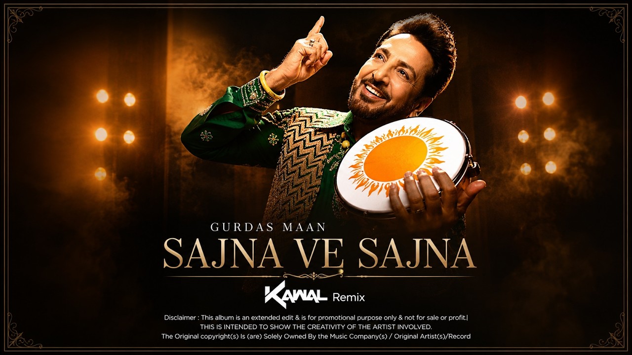 Gurdas Maan – Sajna Ve Sajna (DJ KAWAL Remix) | Punjabi Remix 2026