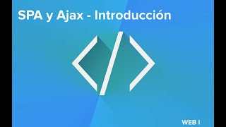 Web I - SPA y Ajax - Introducción
