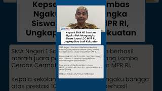 Kepsek SMAN 1 Sambas Terkejut Siswa Menang LCC MPR RI, Ungkap Rahasia Doa Jadi Kekuatan Utama