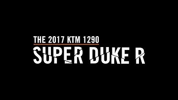 2017 KTM 1290 SUPER DUKE R official video