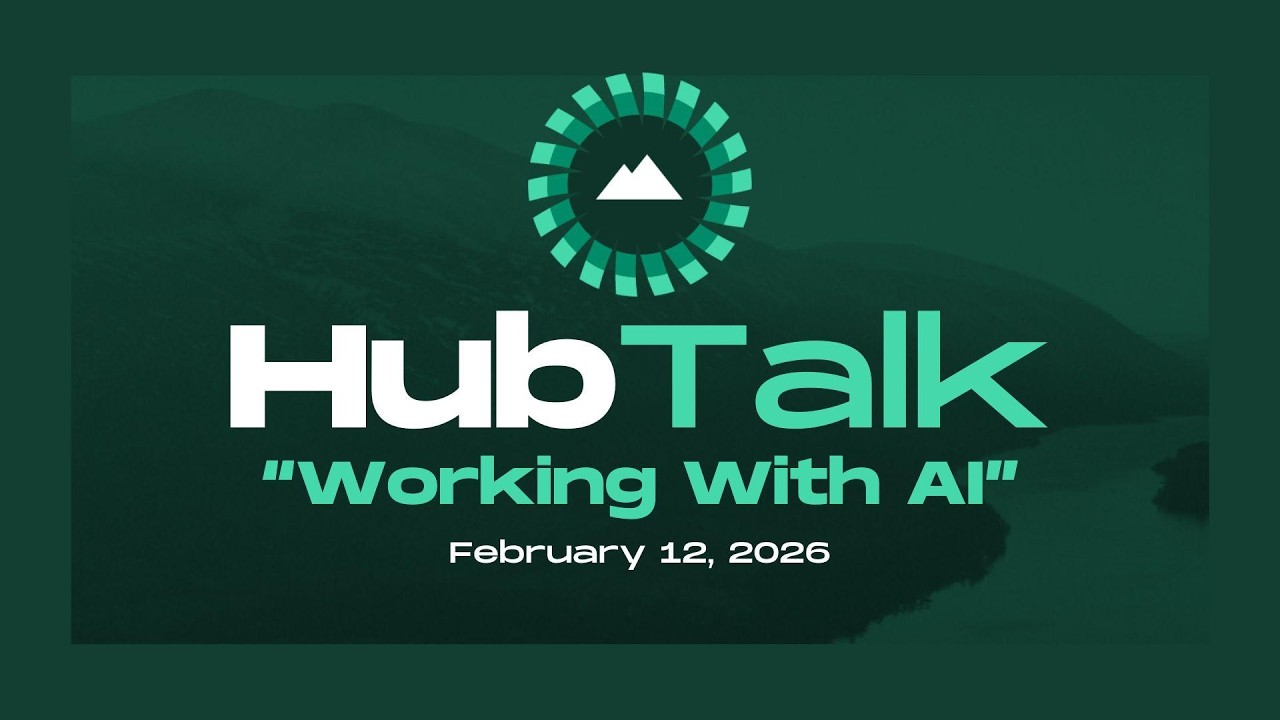 HubTalk: AI For The Curious and Competent (February 2026)