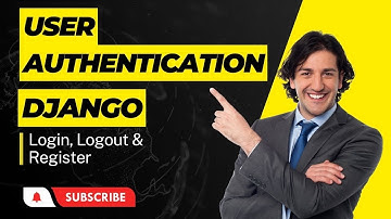 Django Authentication - Login, Logout and Signup in Django