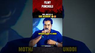 Accident Sunil about his car accident