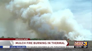 Mulch fire burning in Thermal, smoke visible across the Coachella Valley