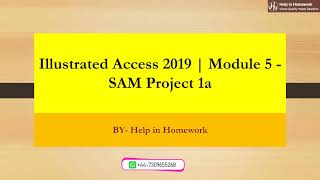 Illustrated Access 2019 | Module 5 - SAM Project 1a | Help in Homework | #homeworkanswers #solved