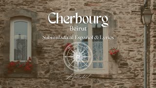 Cherbourg - Beirut Sub Español &amp; Lyrics