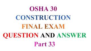 OSHA 30 Construction Final Exam Question and Answer Part -33