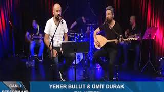 Yener Bulut & Ümit Durak \