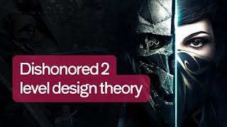 Holistic Level Design in Dishonored 2 (immersive sim GDC talk)