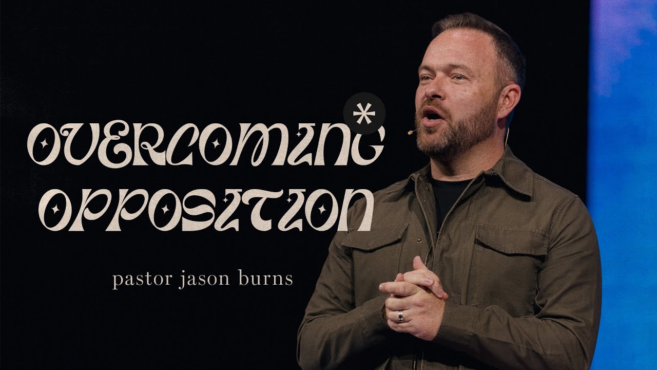 Overcoming Opposition [DREAM YEAR] – Pastor Jason Burns