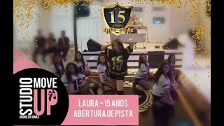 ABERTURA DE PISTA | Laura 15 Anos