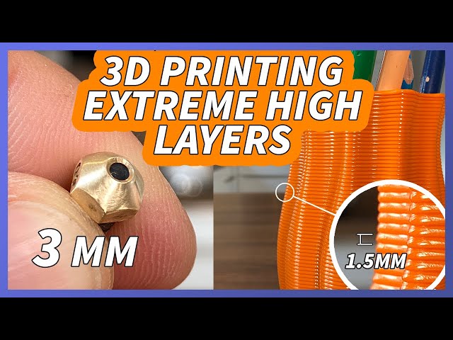 3D Printing extreme high layers class=