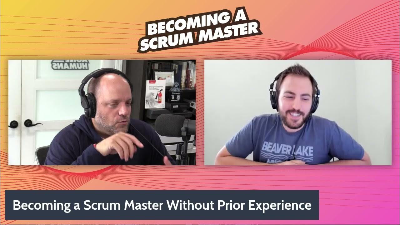 HOW TO A SCRUM MASTER WITHOUT PRIOR EXPERIENCE YouTube