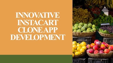 Innovative Instacart Clone App Development