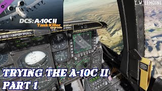 Trying the DCS: A-10C II for the First Time | PART ONE