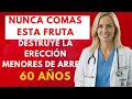 Hombres mayores de 60 años 4 frutas que debes evitar,4 para una mejor circulación sanguínea y ene
