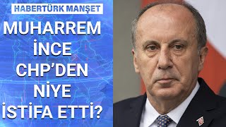 Habertürk Manşet - 8 Şubat 2021 İstifa Eden Muharrem İnce Yeni Parti Kuracak Mı?