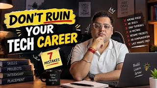 7 Mistakes College Students Make That Can Ruin Their Tech Career🚀🚀